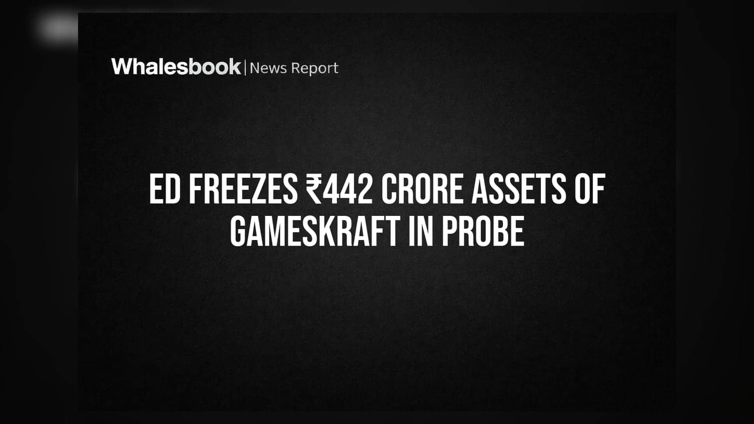 ED Freezes ₹442 Crore Assets of Gameskraft in Probe