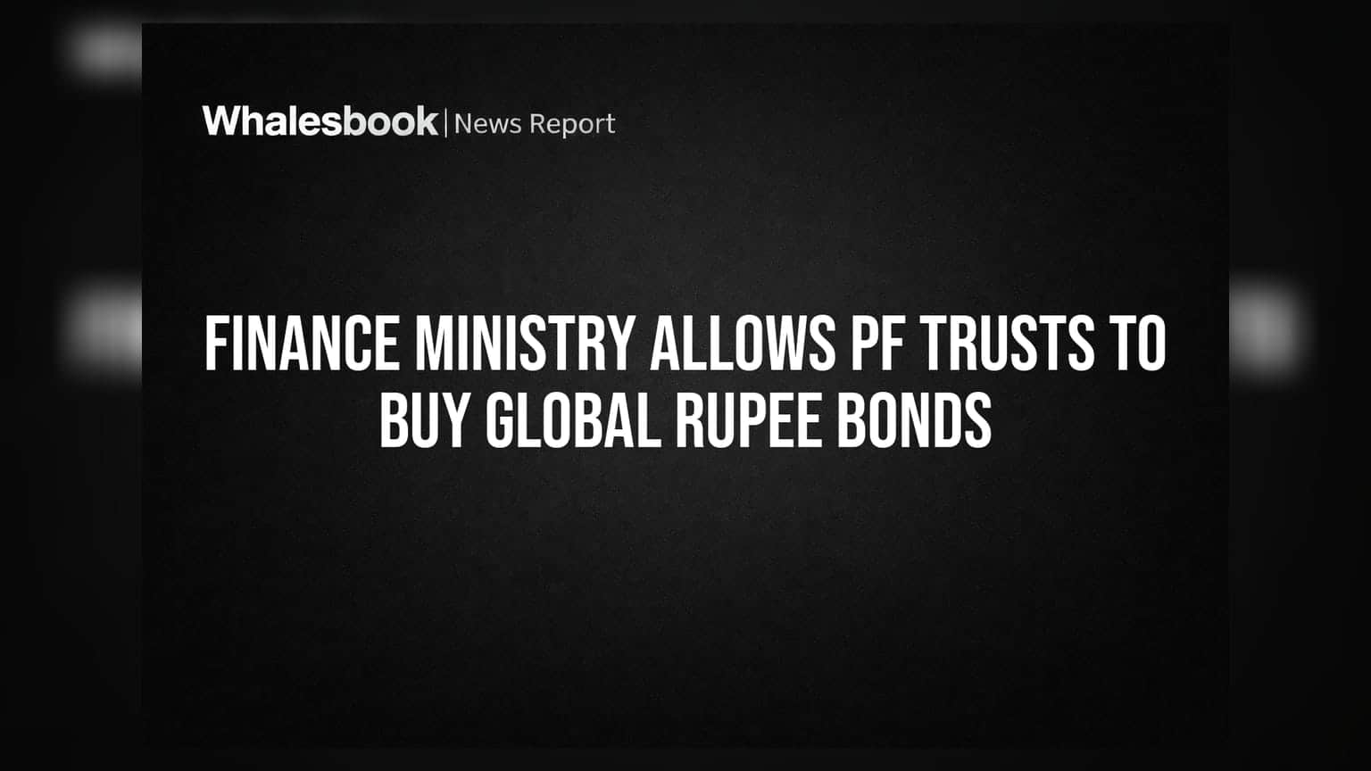 PF Trusts: గ్లోబల్ బాండ్లలో పెట్టుబడులకు గ్రీన్ సిగ్నల్.. పీఎఫ్ ట్రస్టులకు కొత్త ఆప్షన్స్!
