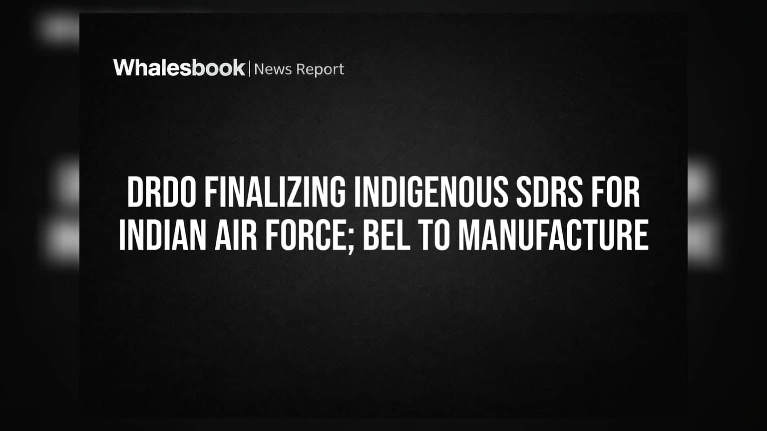 DRDO Finalizing Indigenous SDRs for Indian Air Force; BEL to Manufacture