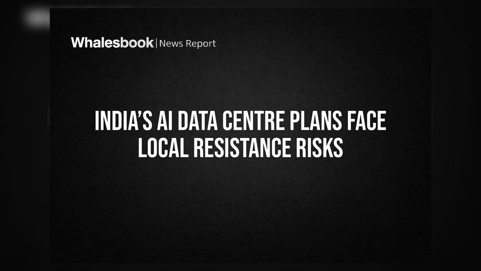 India’s AI Data Centre Plans Face Local Resistance Risks