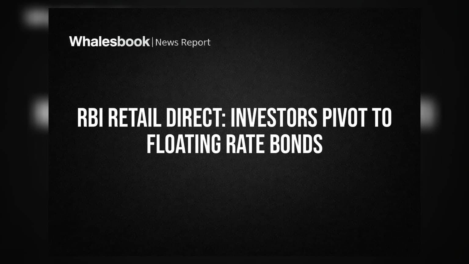 RBI Retail Direct: ਨਿਵੇਸ਼ਕਾਂ ਦਾ Floating Rate Bonds ਵੱਲ ਵੱਡਾ ਰੁਝਾਨ!