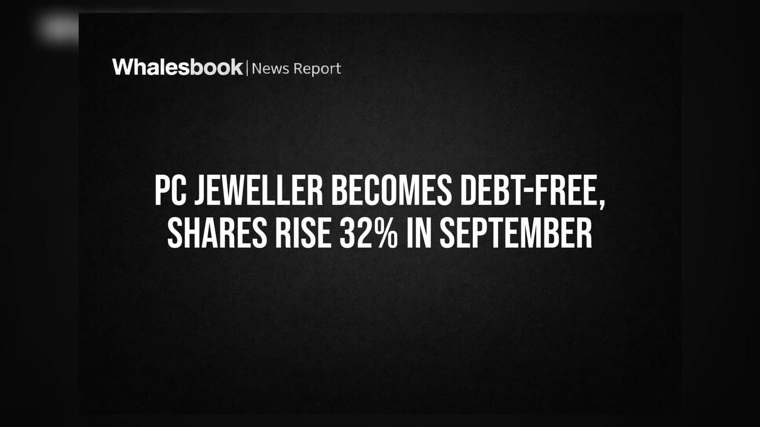 PC Jeweller Debt-Free: કંપની હવે દેવામુક્ત, સપ્ટેમ્બરમાં શેરમાં જોવા મળી **32%** ની તોફાની તેજી