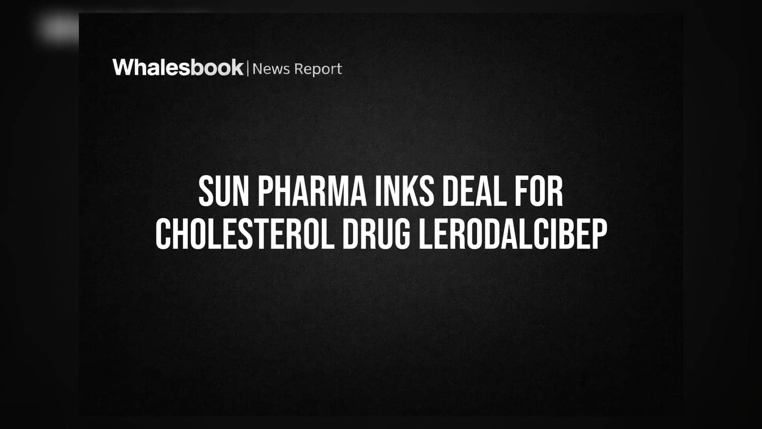 Sun Pharma: కొలెస్ట్రాల్ మందుల మార్కెట్లోకి ఎంట్రీ.. Lerodalcibep డీల్తో దూకుడు