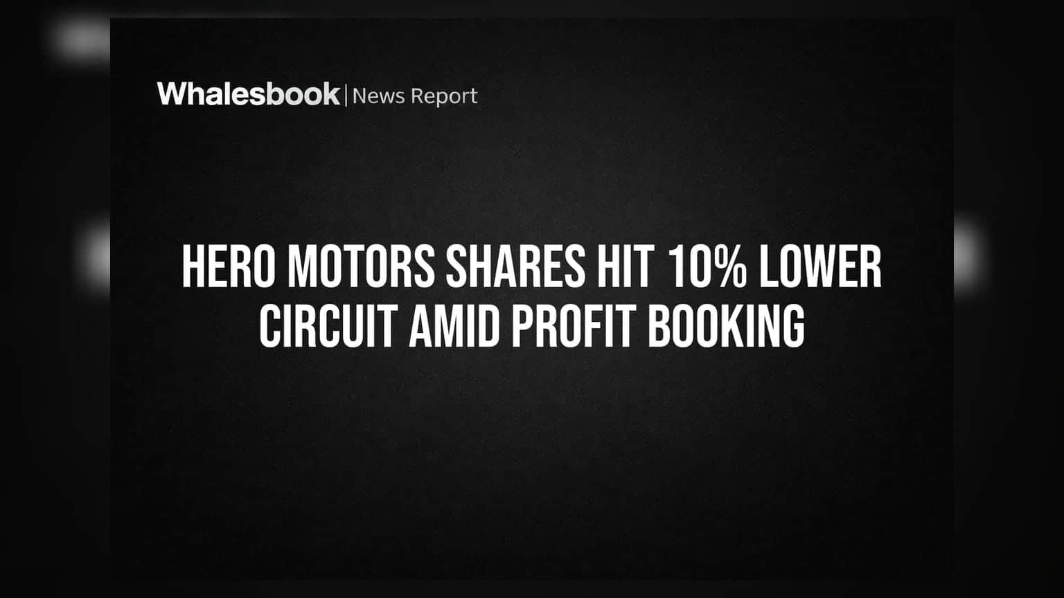 Hero Motors Shares Hit 10% Lower Circuit Amid Profit Booking