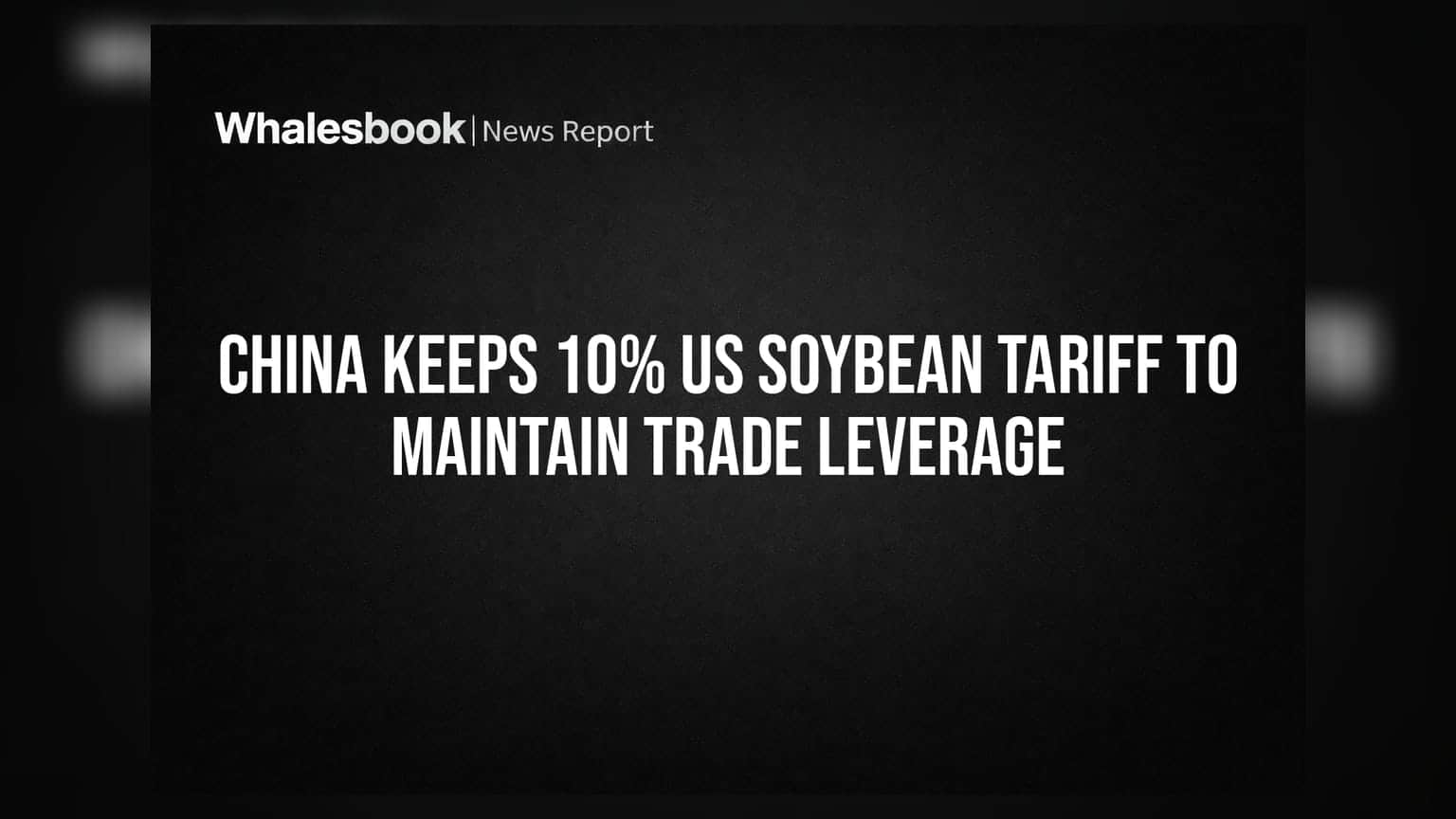 US Soybean Tariff: ચીનનો મોટો દાવ, સોયાબીન પર **10%** ટેરિફ યથાવત રાખીને રમી રાજનીતિ