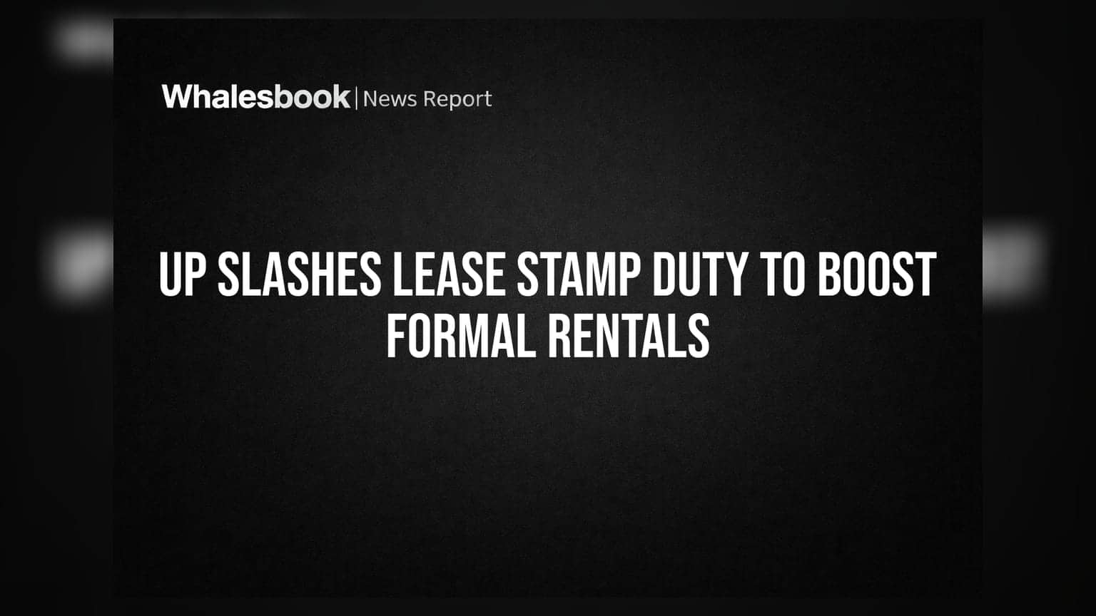 UP Slashes Lease Stamp Duty to Boost Formal Rentals