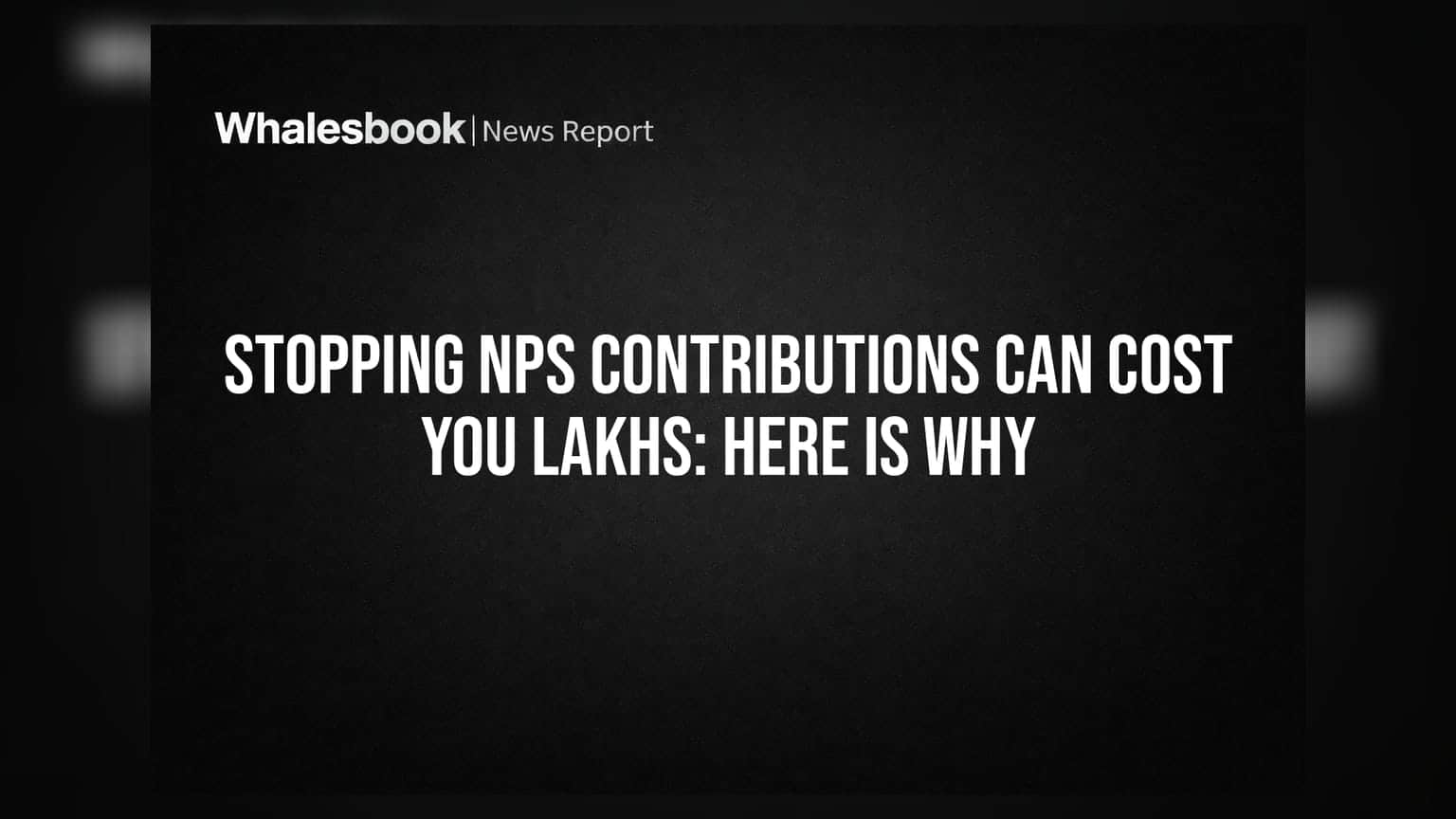 Stopping NPS Contributions Can Cost You Lakhs: Here is Why