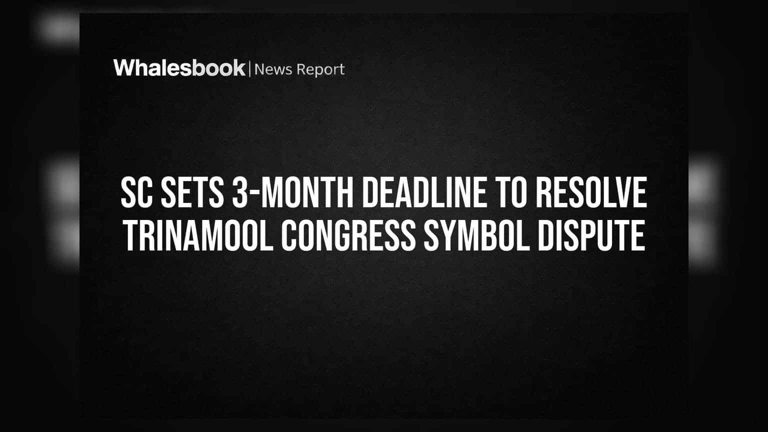 SC Sets 3-Month Deadline to Resolve Trinamool Congress Symbol Dispute