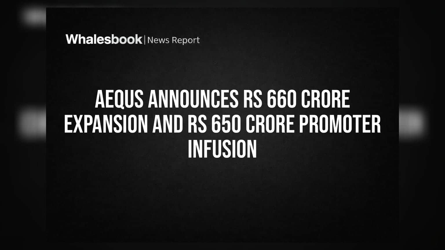 Aequs Announces Rs 660 Crore Expansion And Rs 650 Crore Promoter Infusion