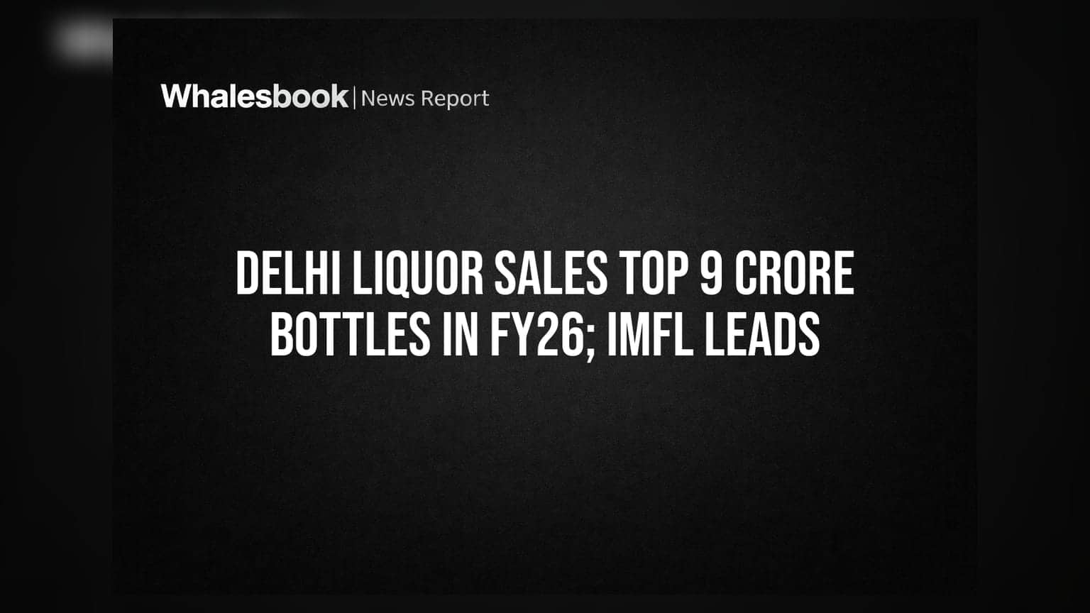 Delhi Liquor Sales: FY26 માં દિલ્હીમાં દારૂનું મસમોટું વેચાણ, **9.61 કરોડ** બોટલનું વેચાણ થયું