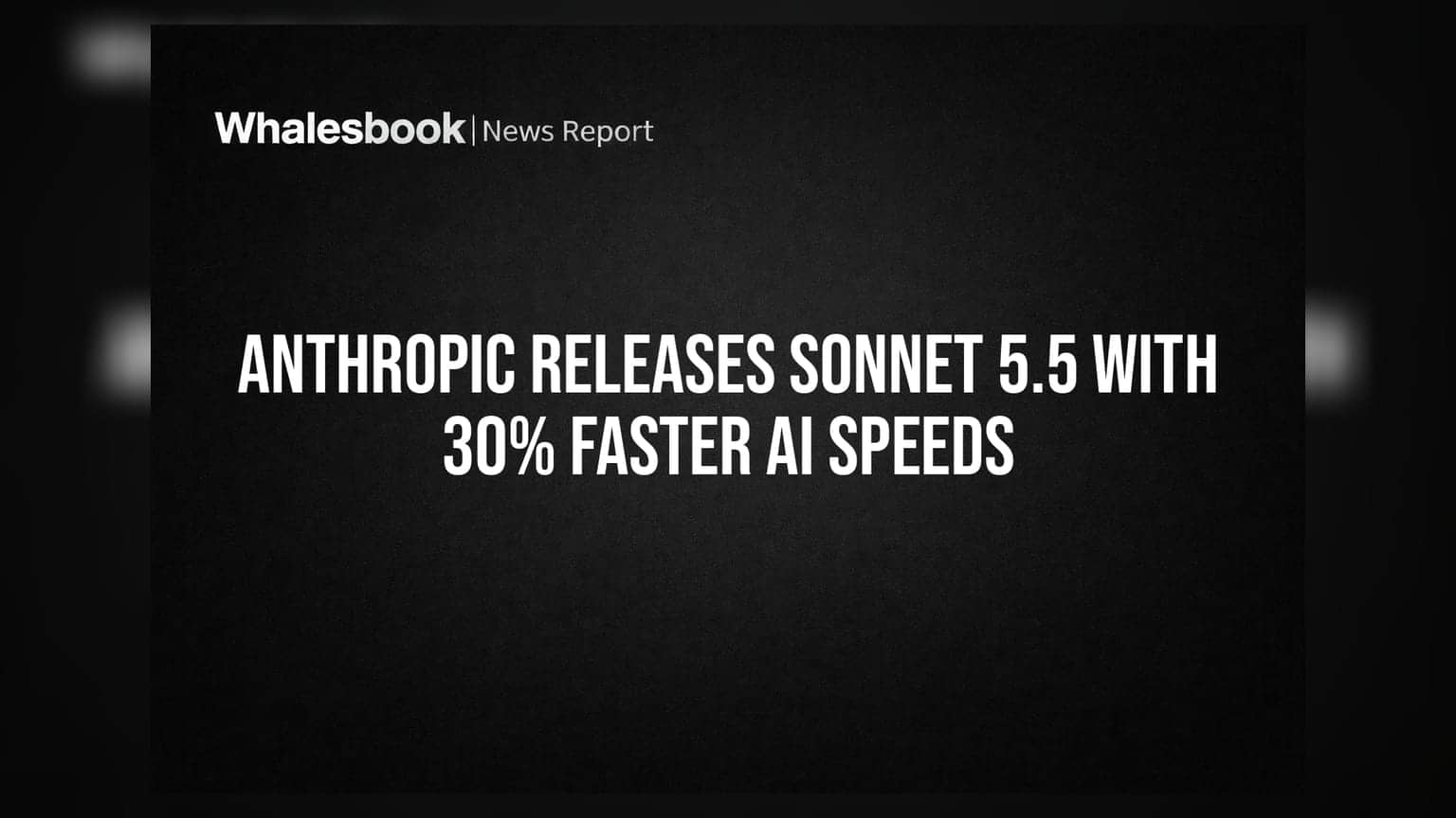 Anthropic AI Update: नया Sonnet 5.5 मॉडल लॉन्च, रफ्तार **30%** बढ़ी