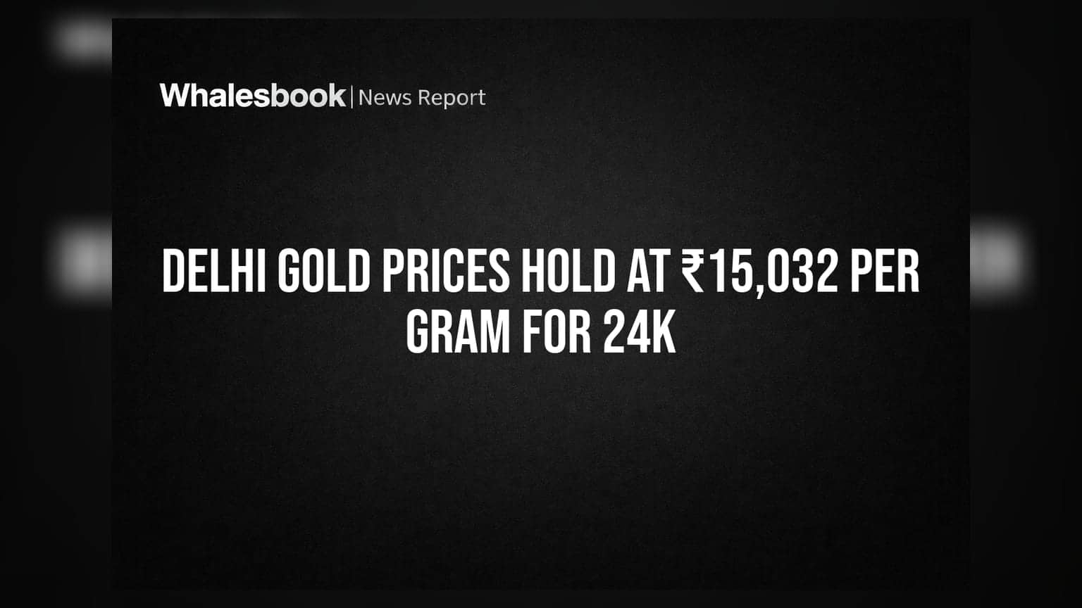 Delhi Gold Price: सोने के दाम में स्थिरता, 24K गोल्ड ₹15,032 पर स्थिर