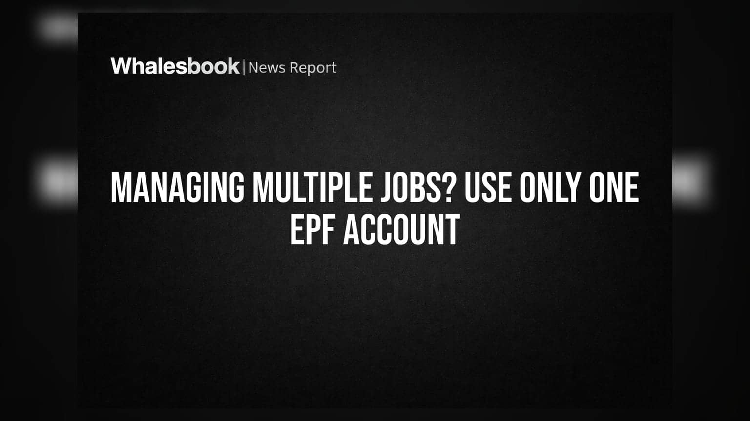 EPF Account: दो जगह कर रहे हैं नौकरी? भूलकर भी न बनाएं दूसरा UAN