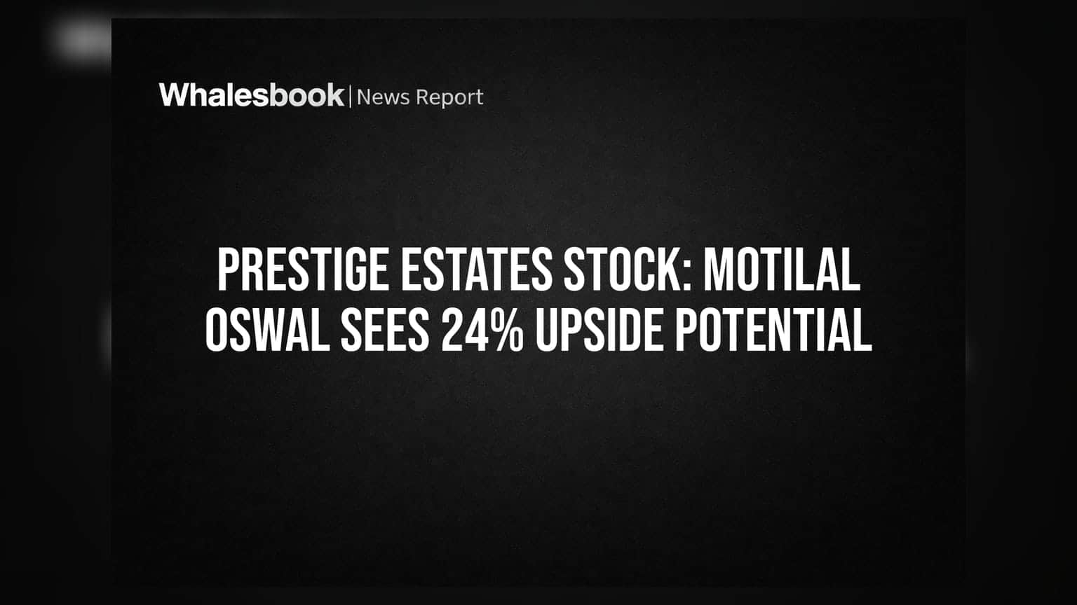 Prestige Estates Stock: ब्रोकरेज ने दिया BUY का सुझाव, शेयर में दिखेगा **24%** का बड़ा उछाल