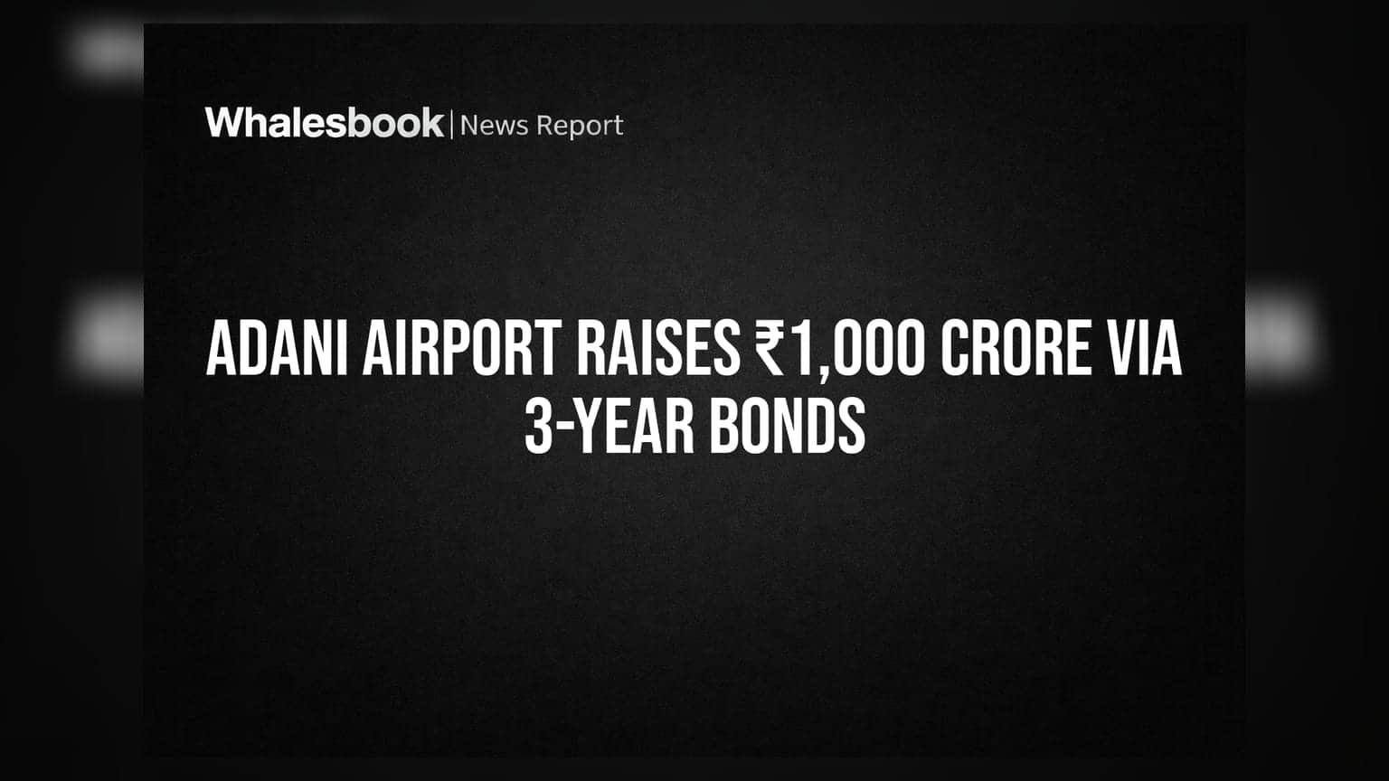 Adani Airport: કંપનીએ **₹1,000 કરોડ** ઉભા કર્યા, બોન્ડ દ્વારા મજબૂત કરી ઈન્ફ્રાસ્ટ્રક્ચર યોજના