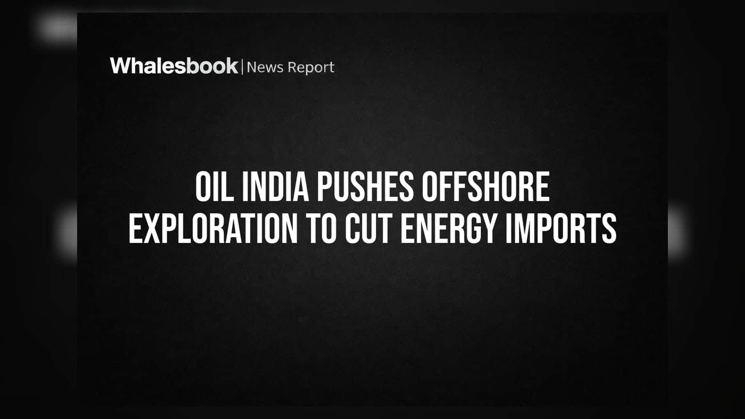 Oil India: கச்சா எண்ணெய் இறக்குமதியைக் குறைக்க அதிரடி திட்டம் - கடல்சார் ஆய்வில் தீவிரம்!