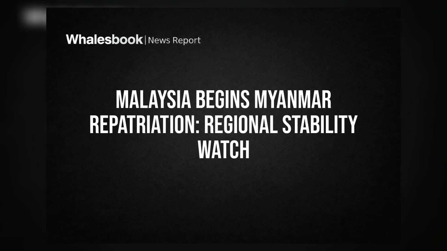 Malaysia-Myanmar Repatriation: મ્યાનમારની અસ્થિરતાથી ભારતીય રોકાણકારો માટે વધશે મુશ્કેલી?