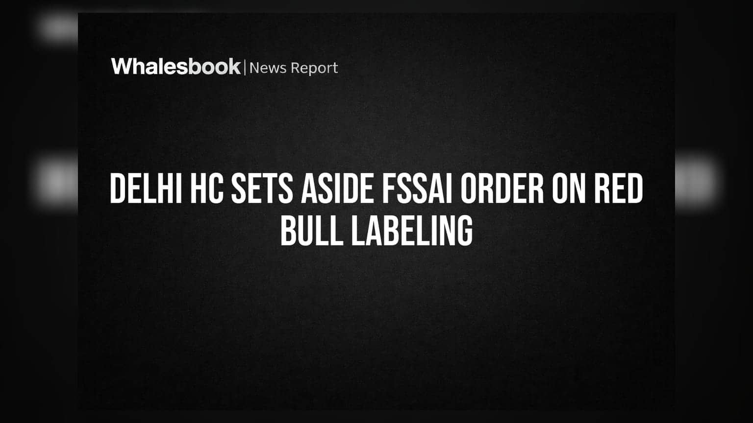Delhi HC Sets Aside FSSAI Order On Red Bull Labeling