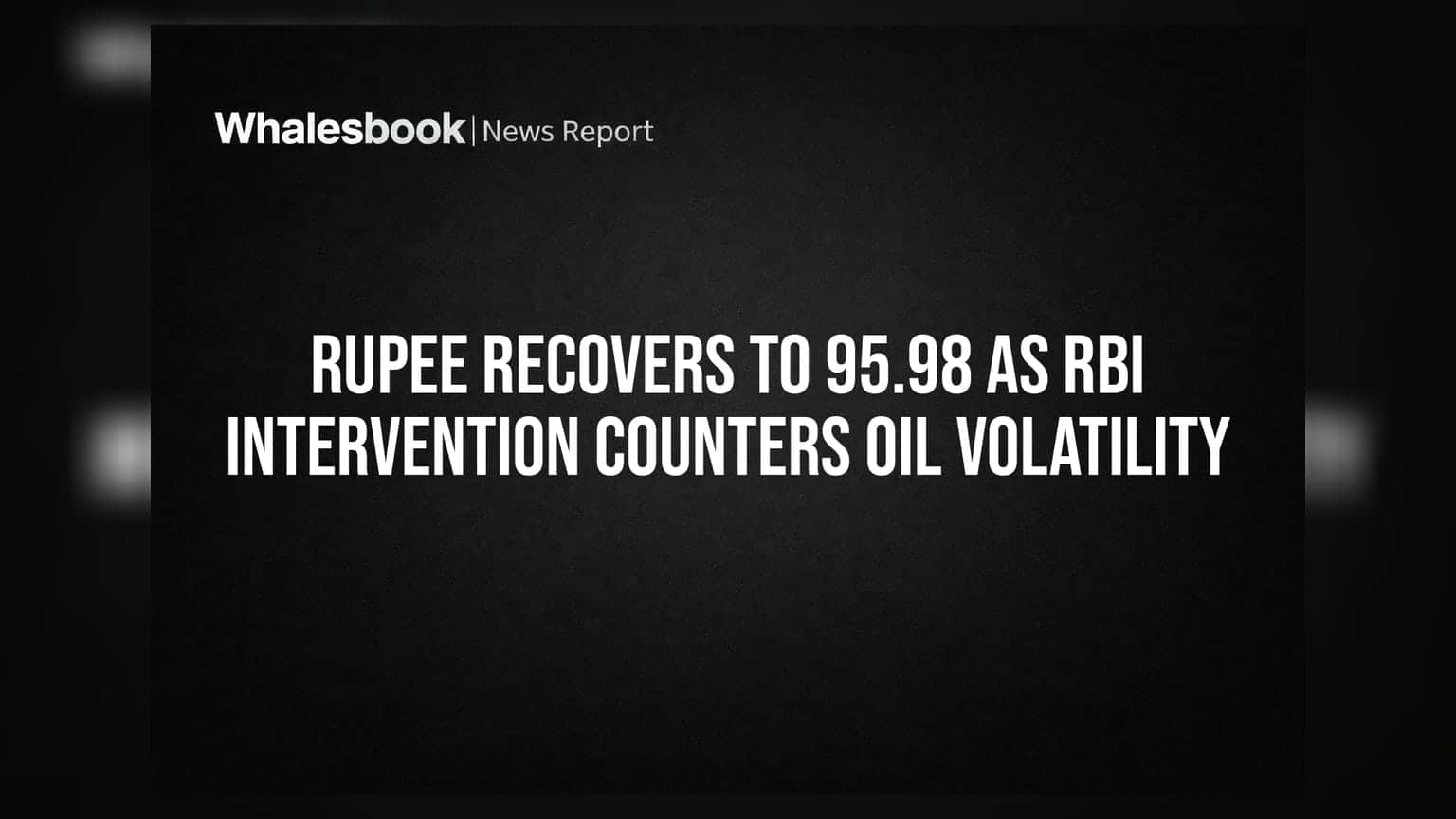 Rupee Recovers to 95.98 as RBI Intervention Counters Oil Volatility