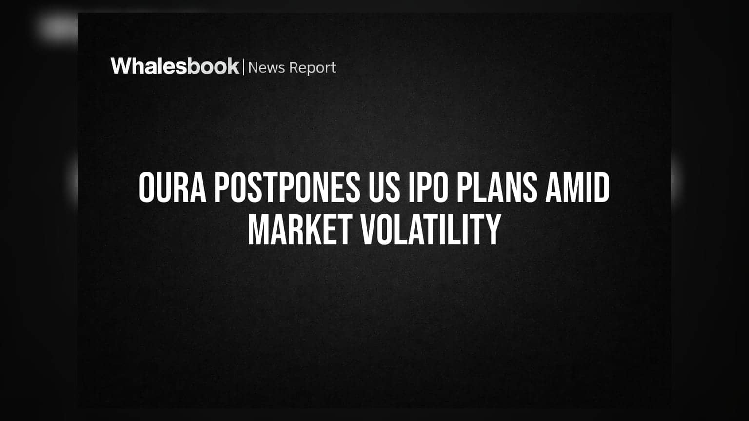 Oura IPO: માર્કેટમાં અસ્થિરતાના કારણે સ્માર્ટ રિંગ બનાવતી કંપની Oura એ IPO ટાળ્યો