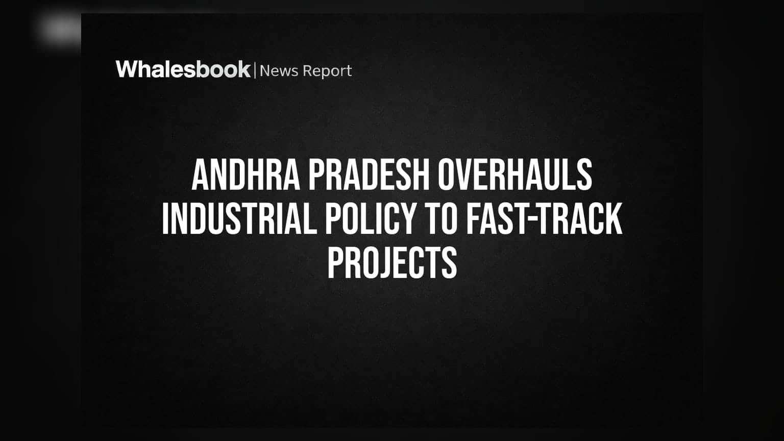 Andhra Pradesh Industrial Policy: ਨਿਵੇਸ਼ਕਾਂ ਲਈ ਨਿਯਮ ਸਖ਼ਤ, ਹੁਣ ਜ਼ਮੀਨ ਮਿਲੇਗੀ 'ਪਰਫਾਰਮੈਂਸ' ਦੇ ਆਧਾਰ 'ਤੇ