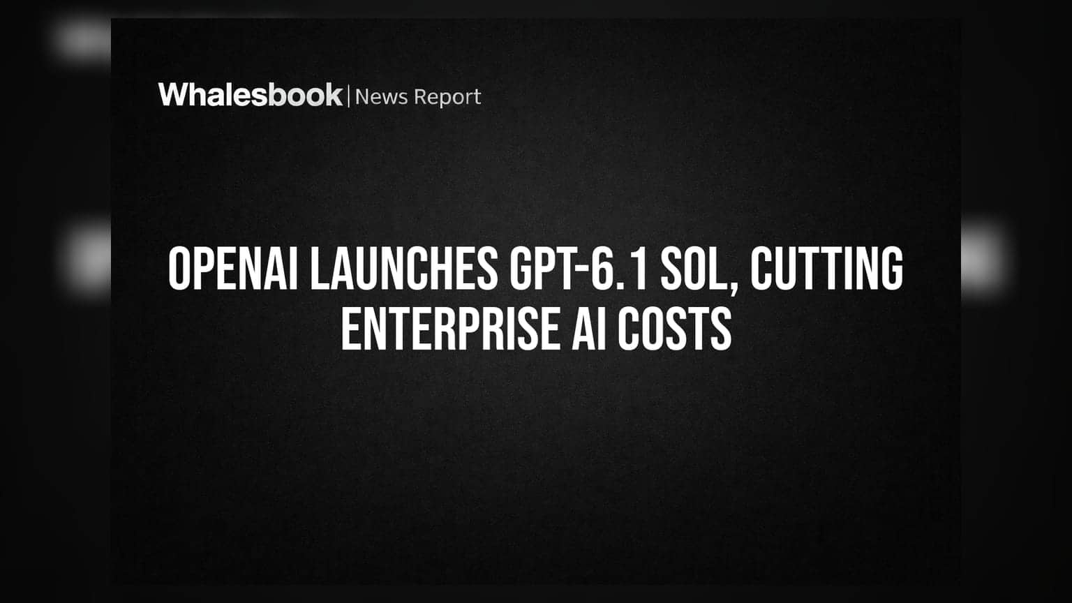 OpenAI નું નવું મોડલ GPT-6.1 Sol લોન્ચ: હવે કંપનીઓ માટે AI નો ખર્ચ ઘટશે **80%**