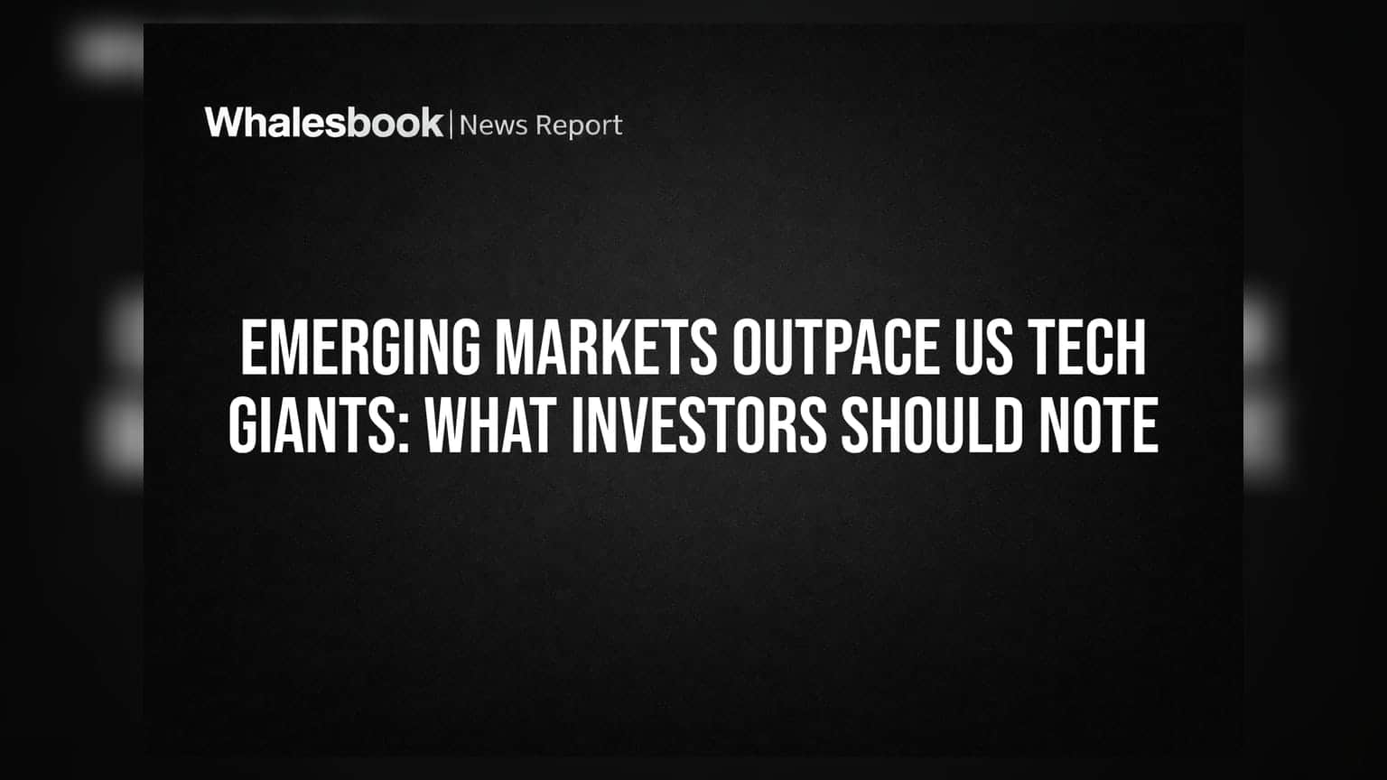Emerging Markets: અમેરિકન ટેક જાયન્ટ્સને પછાડી ઈમર્જિંગ માર્કેટ્સમાં તોફાની તેજી, જાણો રોકાણકારોએ શું કરવું?