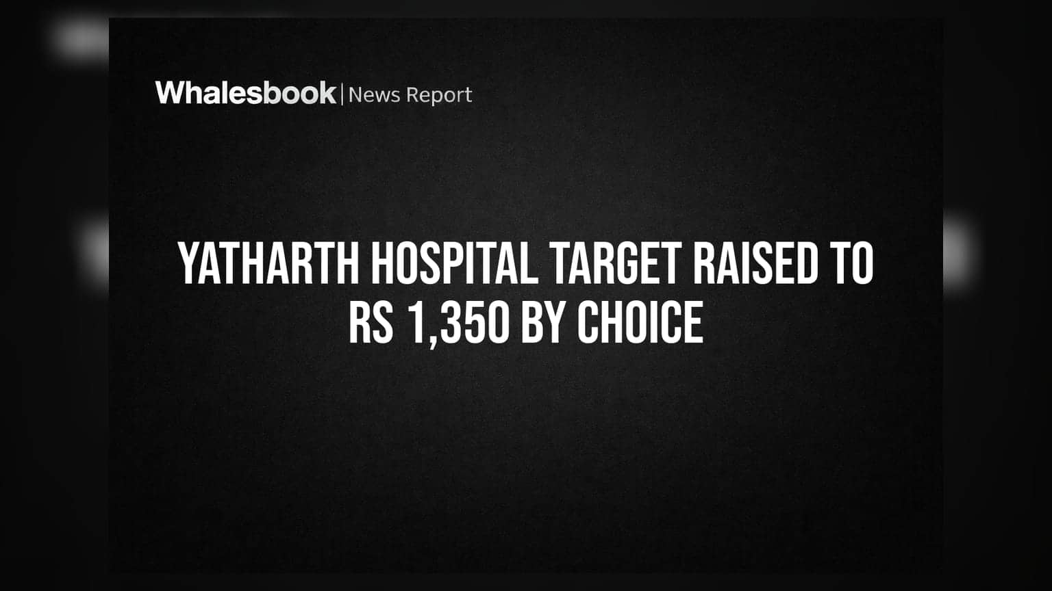 Yatharth Hospital Target Raised To Rs 1,350 By Choice