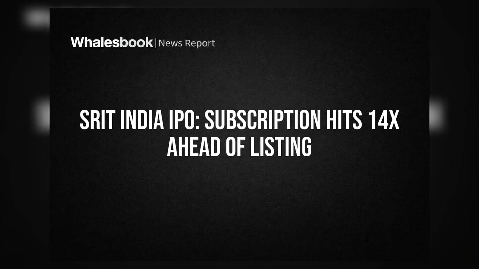 SRIT India IPO: Subscription Hits 14x Ahead of Listing