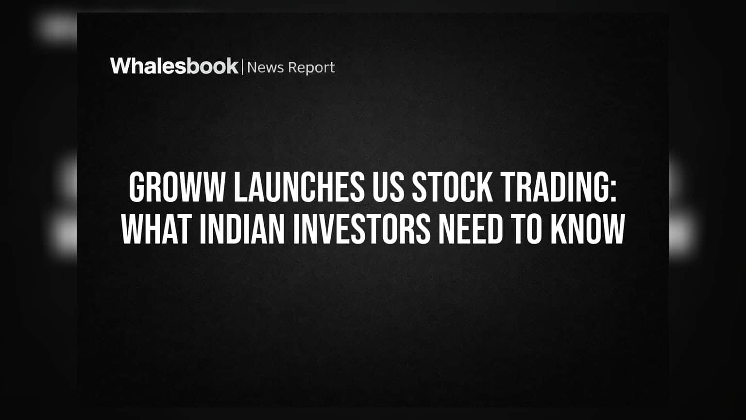Groww Launches US Stock Trading: What Indian Investors Need To Know