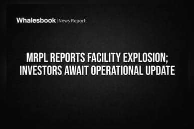MRPL Reports Facility Explosion; Investors Await Operational Update