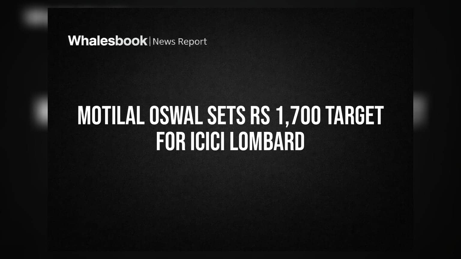 Motilal Oswal Sets Rs 1,700 Target for ICICI Lombard