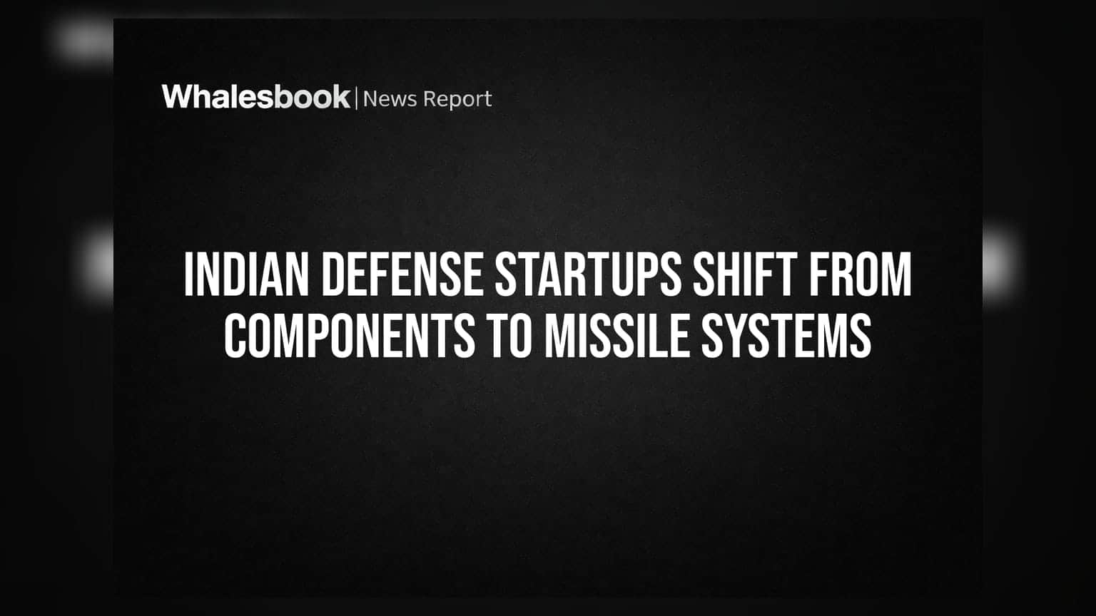 Indian Defense Startups Shift From Components to Missile Systems