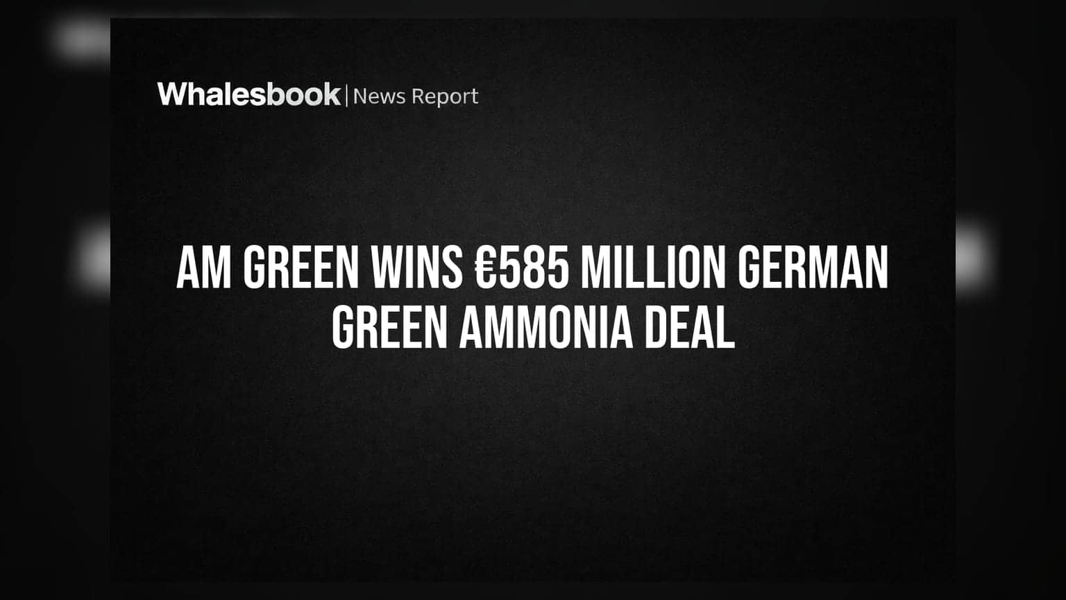AM Green Wins €585 Million German Green Ammonia Deal