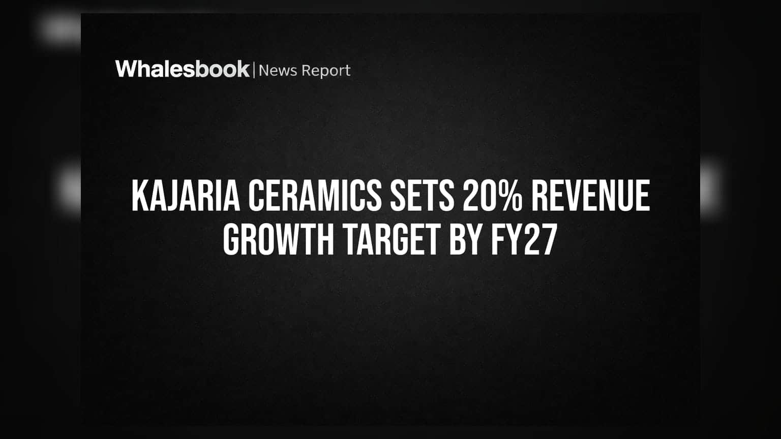 Kajaria Ceramics: 2027-க்குள் **20%** வருவாய் வளர்ச்சி இலக்கு! அதிரடி விரிவாக்கத்திற்குத் தயார்