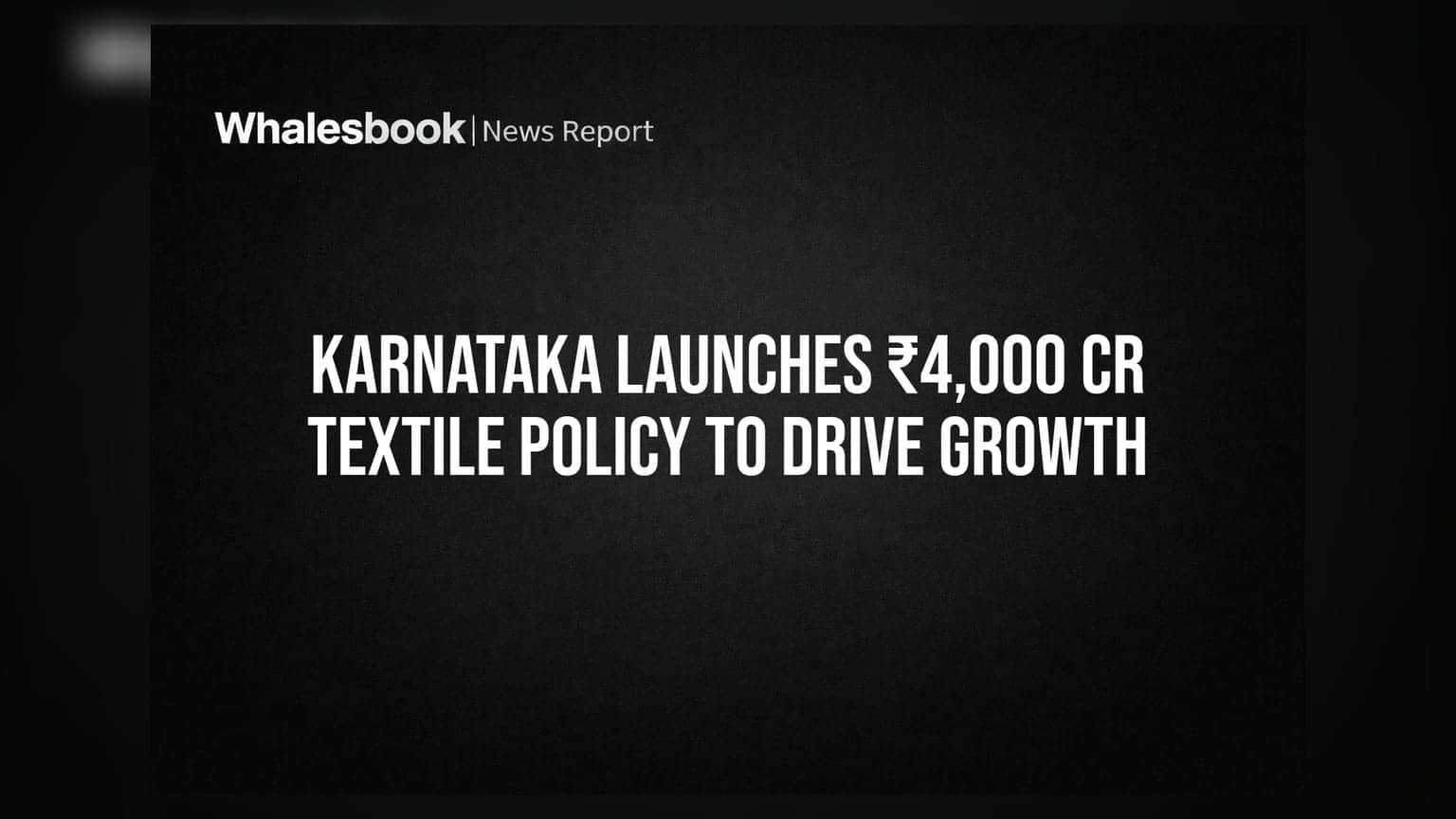 Karnataka Launches ₹4,000 Cr Textile Policy to Drive Growth