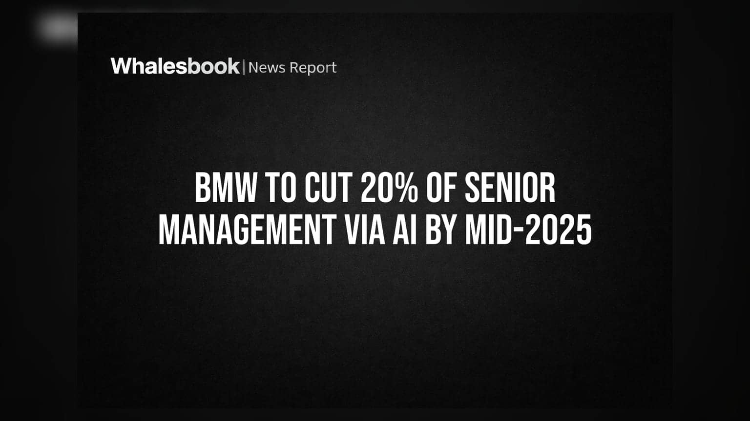 BMW ਦਾ ਵੱਡਾ ਫੈਸਲਾ: 2025 ਤੱਕ AI ਰਾਹੀਂ 20% ਸੀਨੀਅਰ ਮੈਨੇਜਮੈਂਟ ਦੀਆਂ ਨੌਕਰੀਆਂ ਘਟਾਏਗੀ ਕੰਪਨੀ