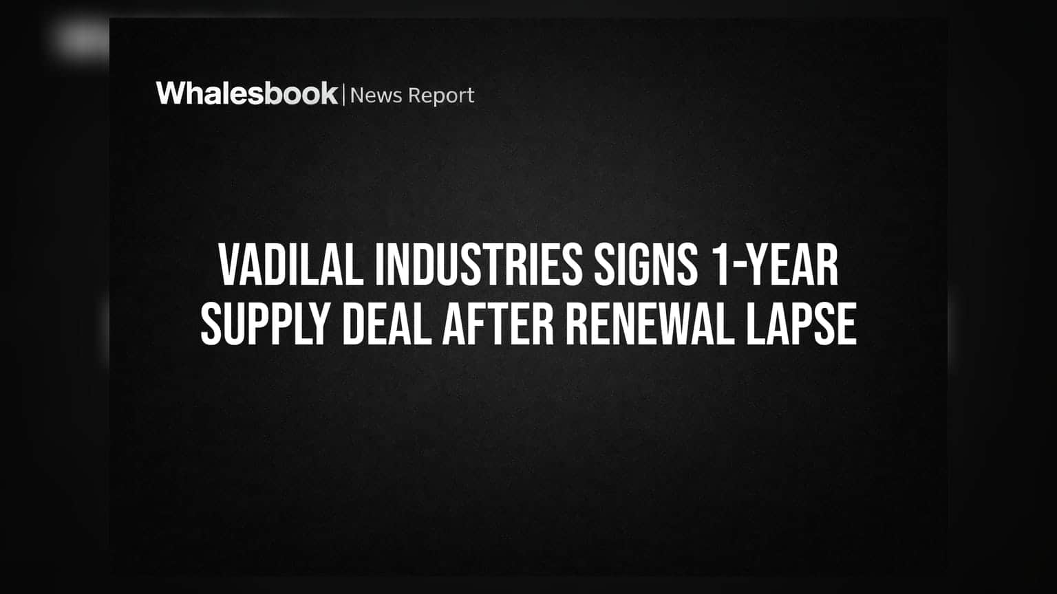 Vadilal Industries: ਲੰਬੇ ਸਮਝੌਤੇ 'ਤੇ ਨਿਵੇਸ਼ਕਾਂ ਦੀ 'ਨਾ', ਹੁਣ 1 ਸਾਲ ਦੇ ਸਪਲਾਈ ਡੀਲ ਨਾਲ ਚੱਲੇਗਾ ਕੰਮ