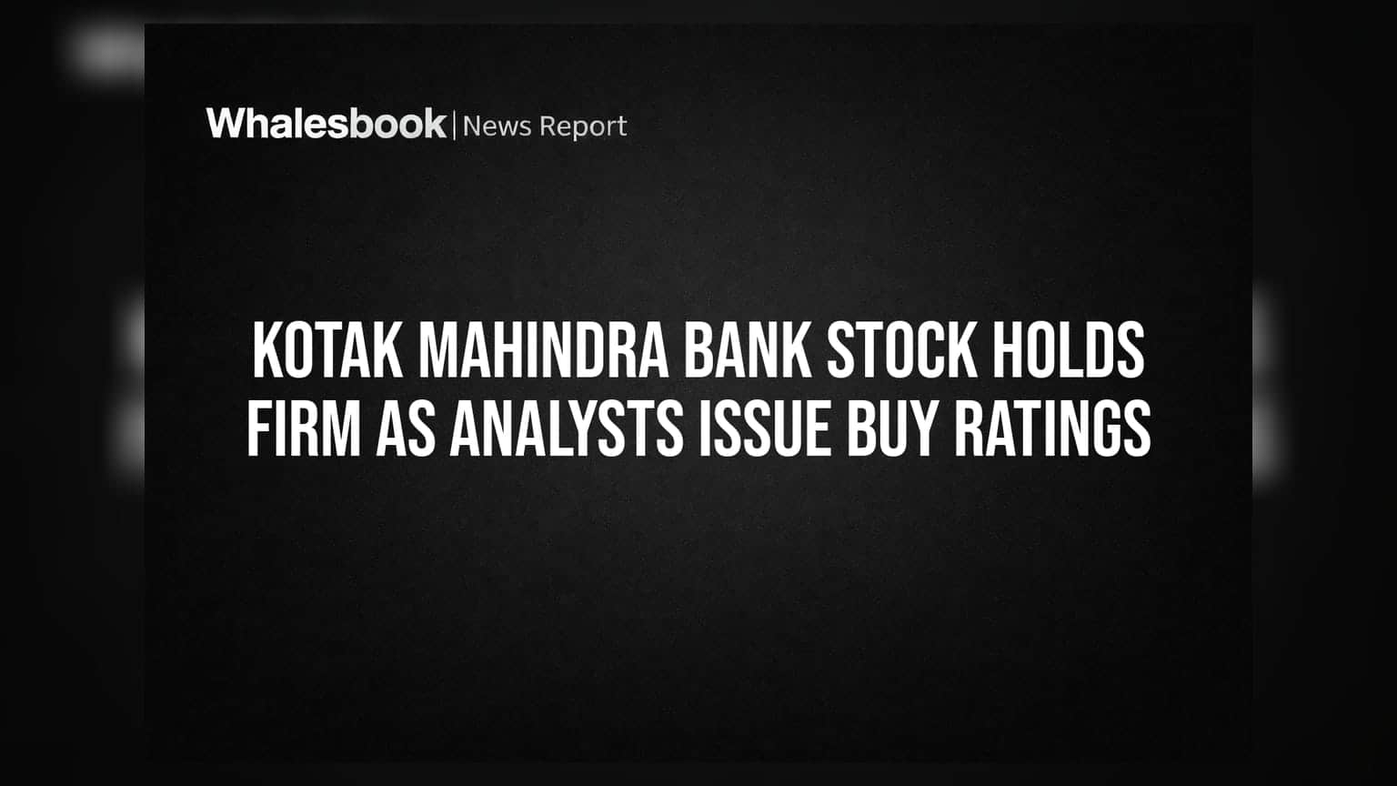 Kotak Mahindra Bank: માર્કેટમાં ઘટાડો છતાં શેરમાં મજબૂતી, એનાલિસ્ટ્સની 'બાય' રેટિંગ