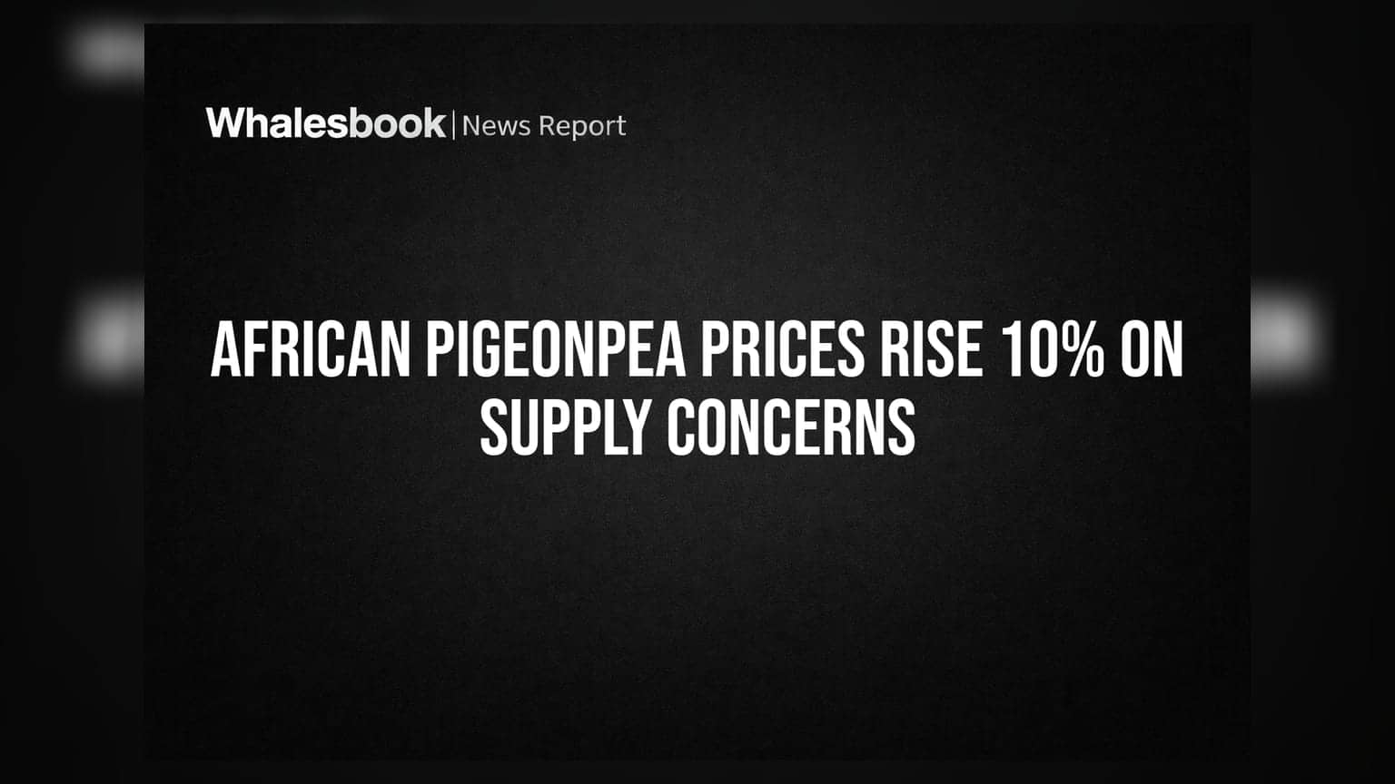African Pigeonpea: આફ્રિકન તુવેરના ભાવમાં **10%** નો ઉછાળો, સપ્લાયની ખેંચથી ભારતીય બજારમાં ચિંતા