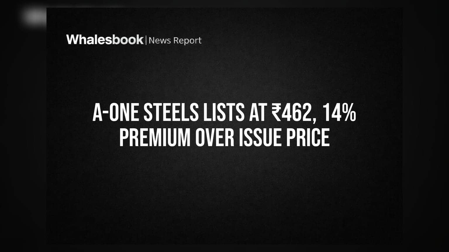 A-One Steels Listing: முதலீட்டாளர்களுக்கு லாபம்! **14%** பிரீமியத்துடன் அதிரடி என்ட்ரி