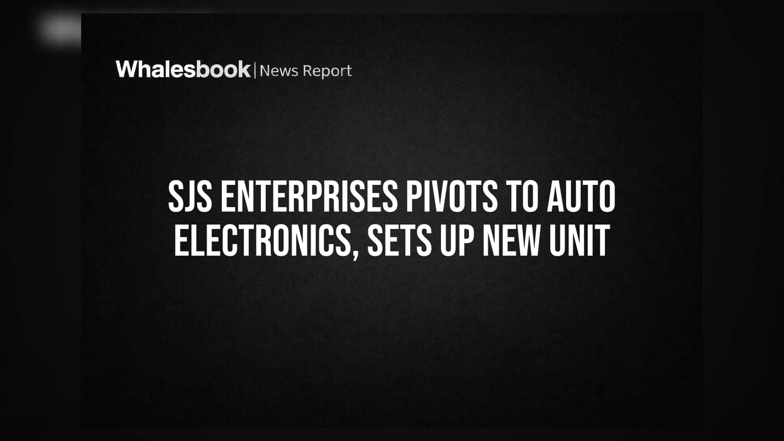SJS Enterprises Pivots To Auto Electronics, Sets Up New Unit