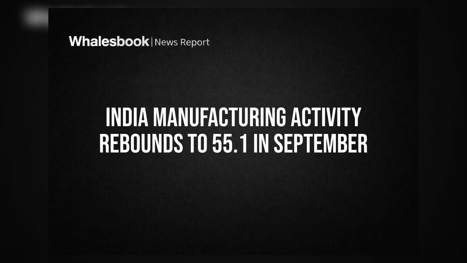 India Manufacturing Activity Rebounds to 55.1 in September