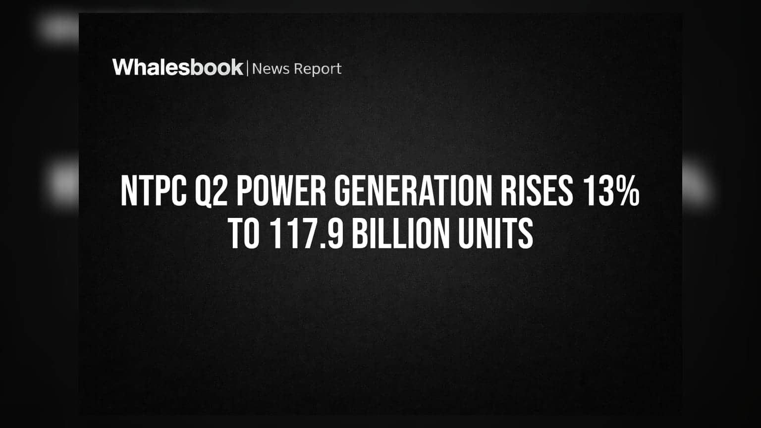 NTPC Q2 Update: પાવર જનરેશનમાં **13%** નો ઉછાળો, જાણો રોકાણકારો માટે શું છે અપડેટ