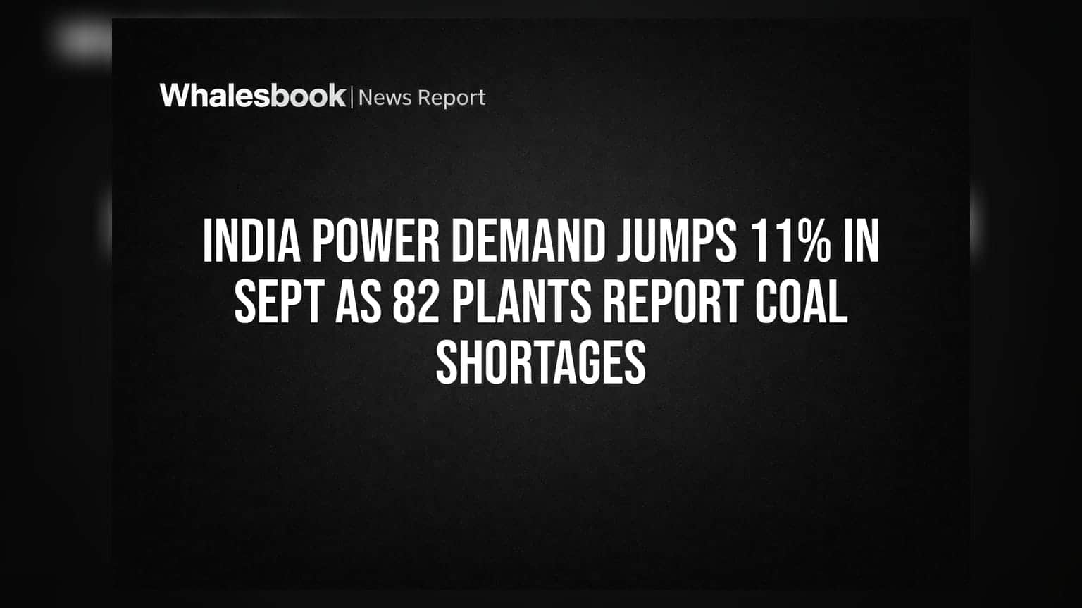 India Power Demand Jumps 11% in Sept as 82 Plants Report Coal Shortages
