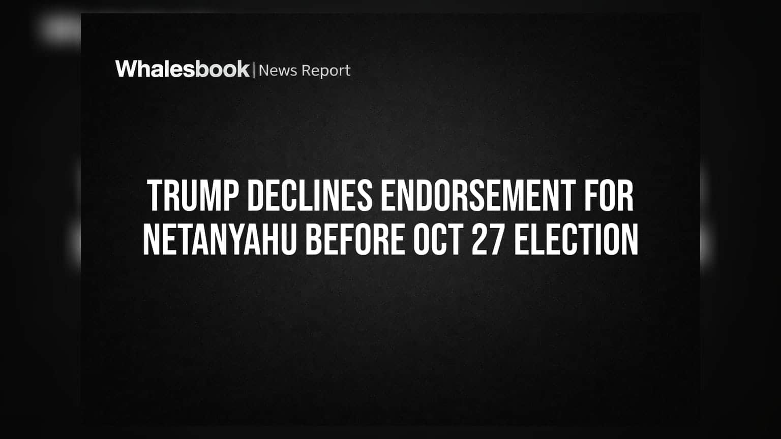 Israel Election 2026: Netanyahu ને નથી મળ્યું Trump નું સમર્થન, રાજકીય સમીકરણોમાં મોટો વળાંક