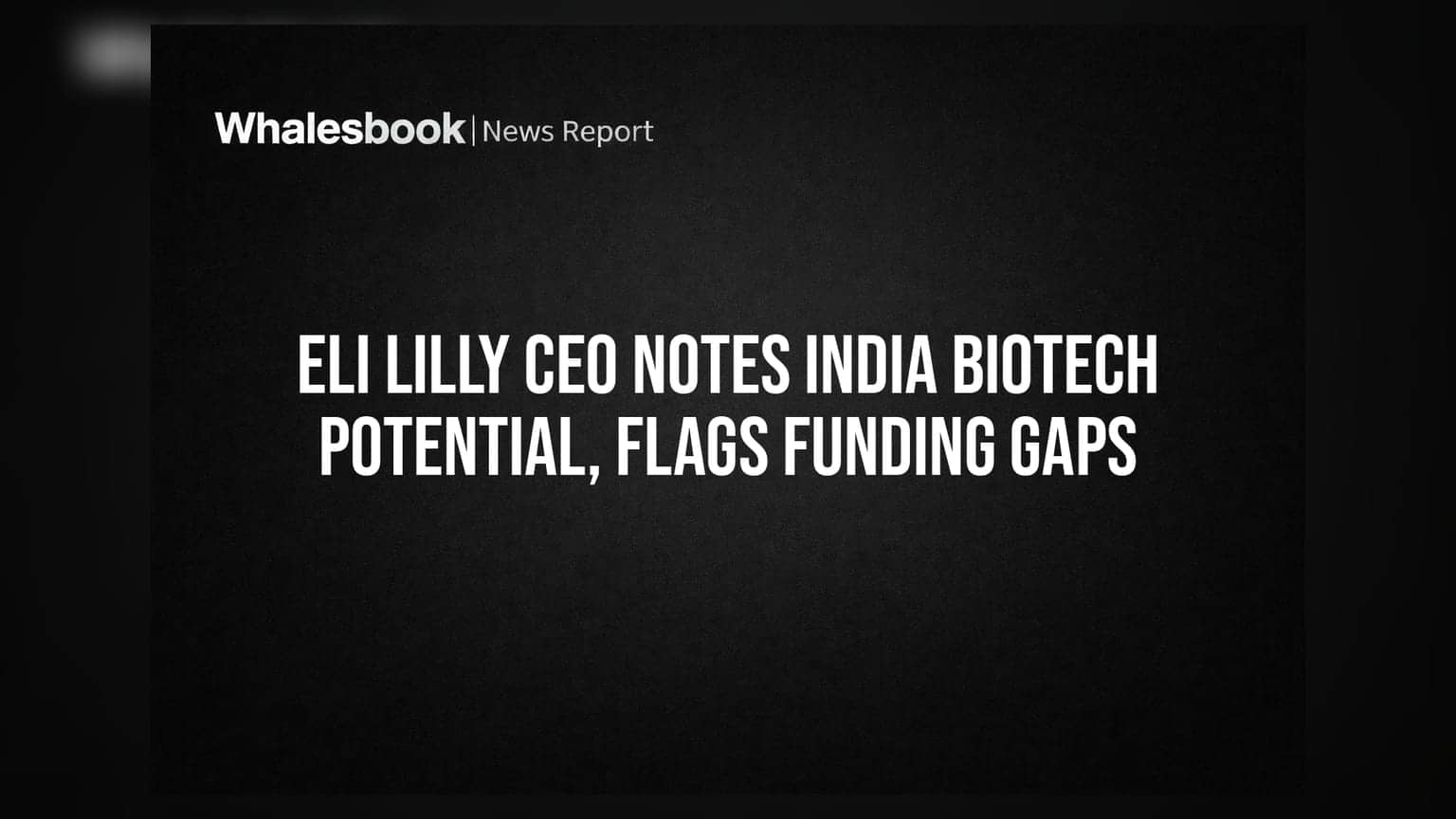 Eli Lilly CEO चे भाकीत: भारताकडे टॅलेंट आहे, पण बायोटेकसाठी निधीची कमतरता मोठी अडचण!