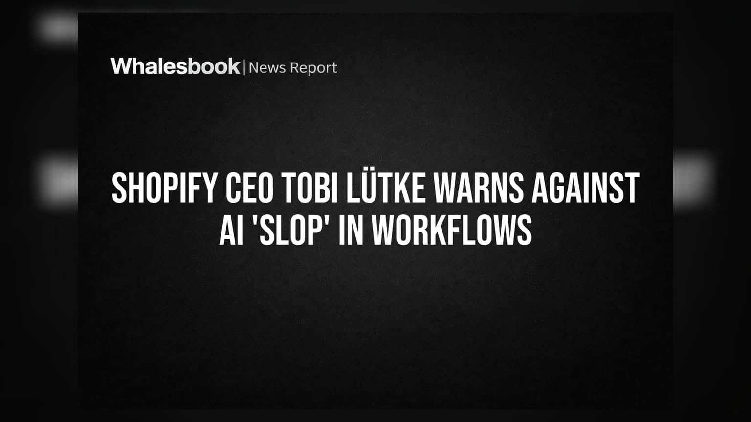 Shopify CEO Tobi Lütke ની ચેતવણી: AI ના કારણે કંપનીઓમાં વધ્યું 'Slop' નું સંકટ