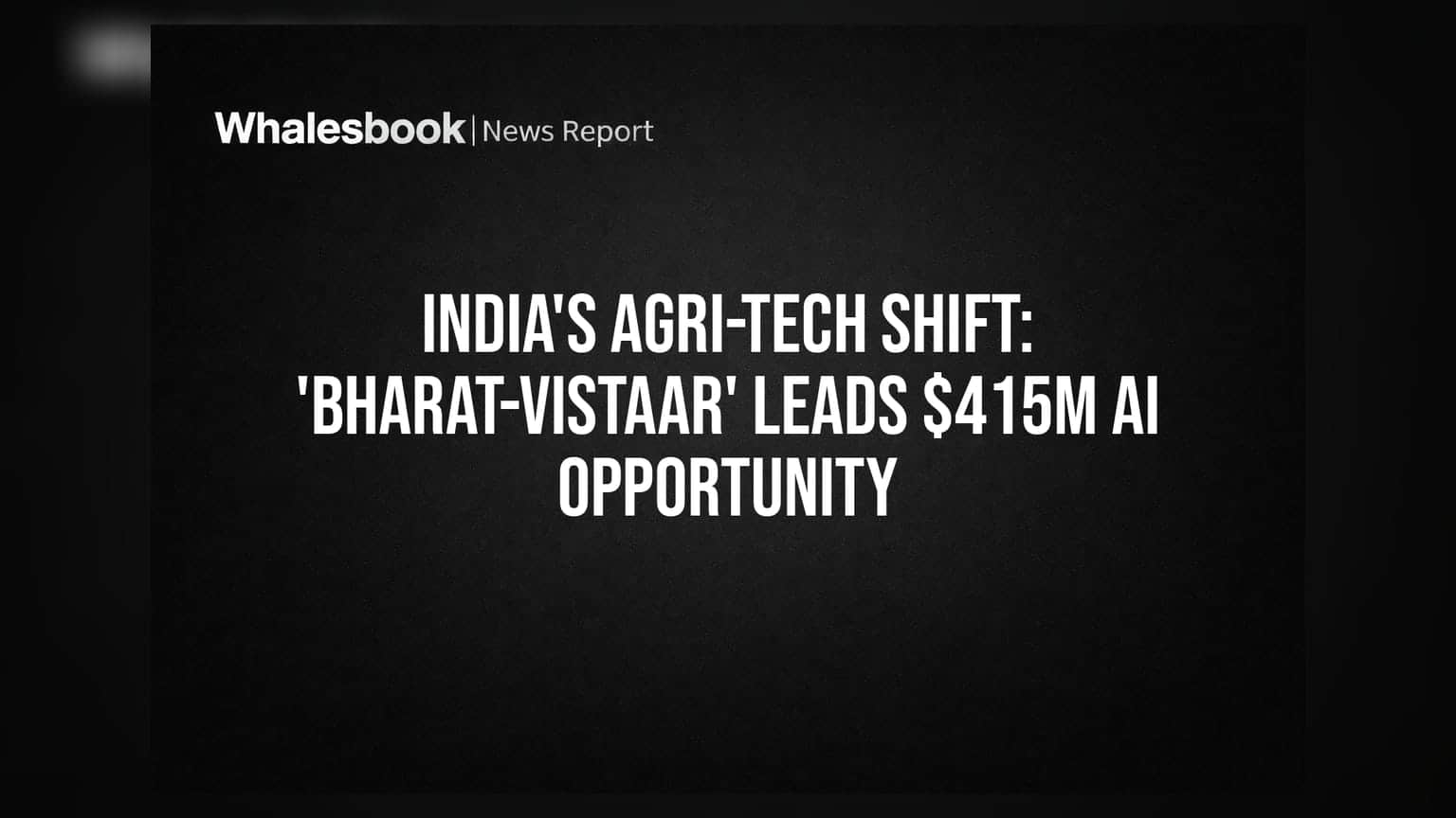 ਭਾਰਤੀ ਖੇਤੀਬਾੜੀ 'ਚ AI ਦਾ ਦੌਰ: 'Bharat-VISTAAR' ਨਾਲ **$415 ਮਿਲੀਅਨ** ਦੇ ਮੌਕੇ ਵੱਲ ਵਧਿਆ ਦੇਸ਼