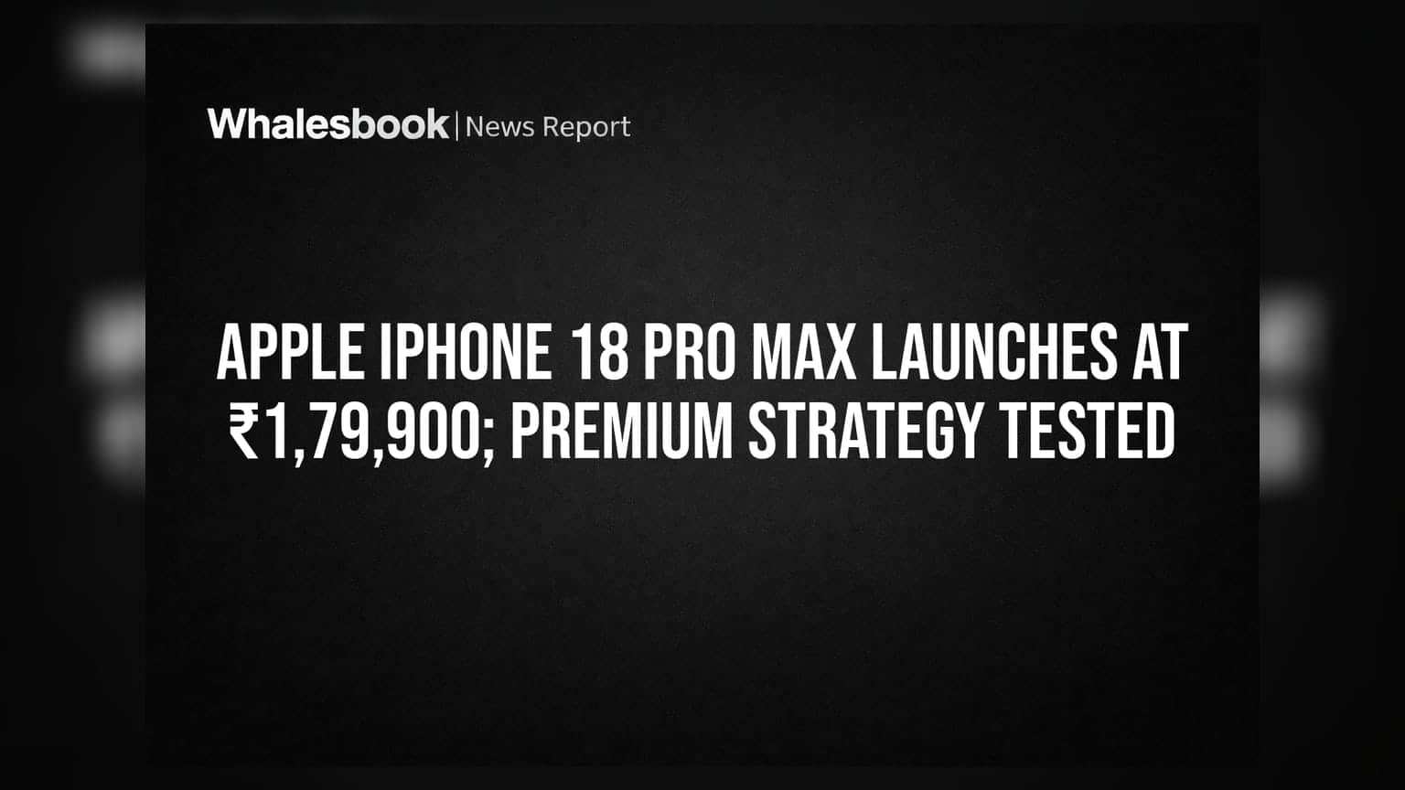 Apple iPhone 18 Pro Max: ₹1,79,900 ਦੀ ਕੀਮਤ 'ਤੇ ਲਾਂਚ, ਕੀ ਕੰਪਨੀ ਦੀ ਮਹਿੰਗੀ ਰਣਨੀਤੀ ਹੋਵੇਗੀ ਕਾਮਯਾਬ?